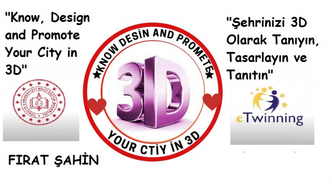 Zerrin ALGÜL ŞAHİN- KNOW, DESİNG and PROMOTE YOUR CITY IN 3D 